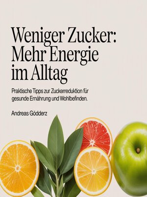 cover image of Weniger Zucker--Mehr Energie im Alltag